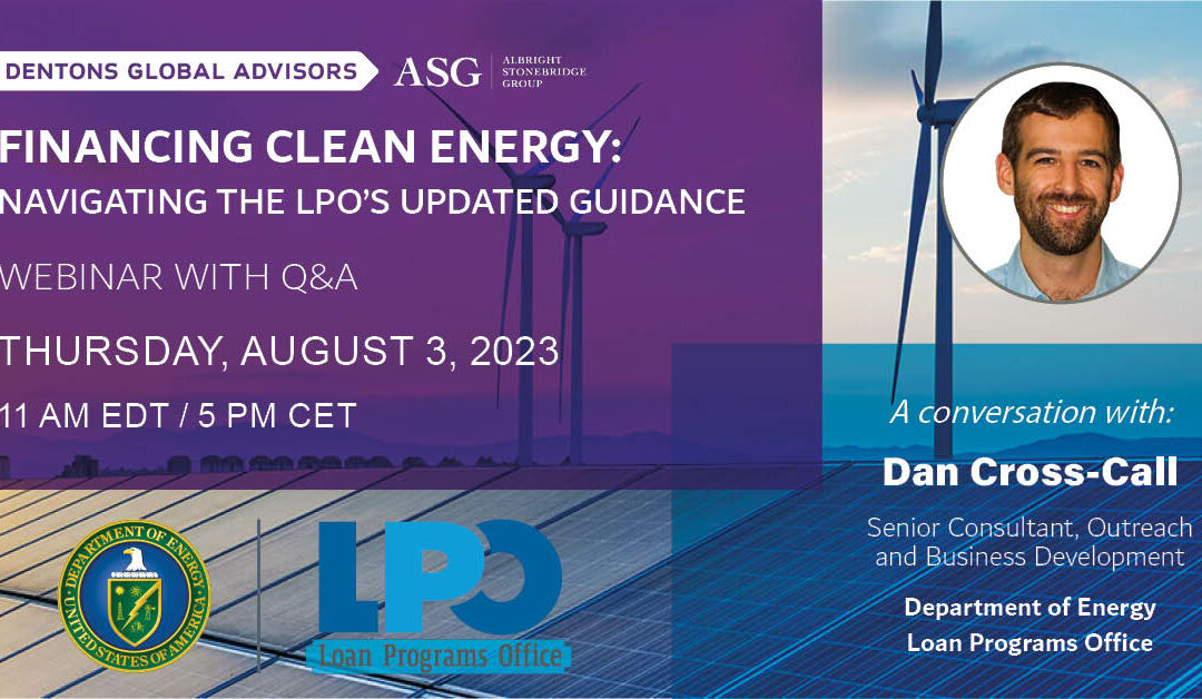 Financing Clean Energy: Navigating the LPO’s Updated Guidance
