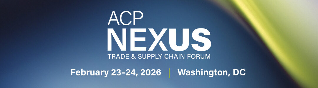 ACP NEXUS: Trade & Supply Chain Forum
