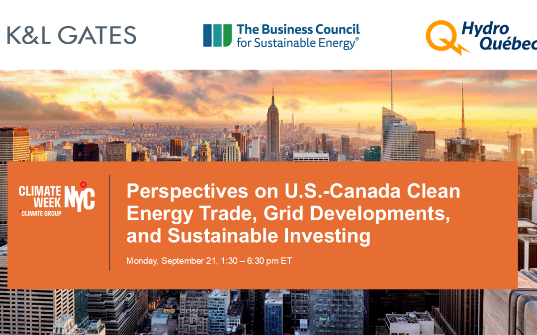Perspectives on U.S.-Canada Clean Energy Trade, Grid Developments, and Sustainable Investing